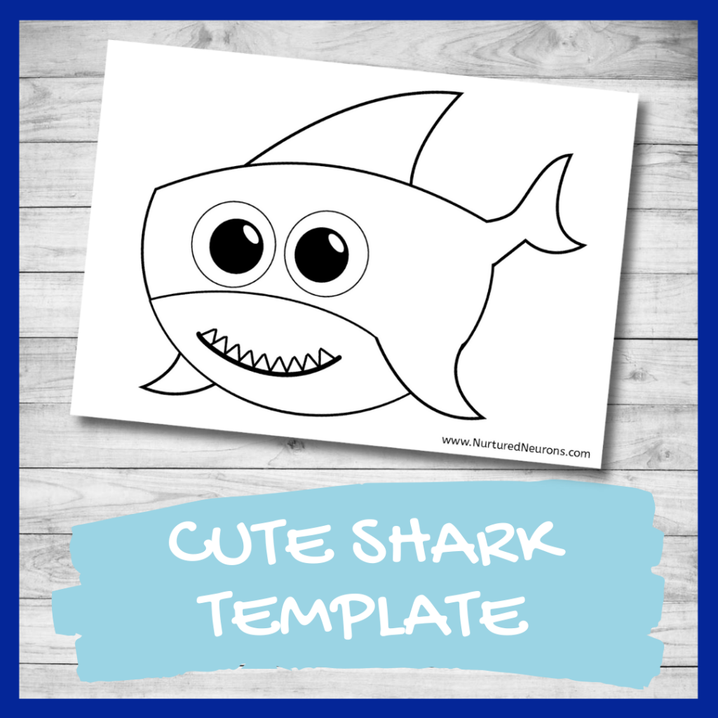 Cute Shark Template Great For Preschool Crafts Nurtured Neurons Cute Shark Template Great For Preschool Crafts Nurtured Neurons